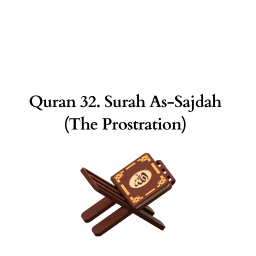 Quran 32. Surah As-Sajdah (The Prostration) 